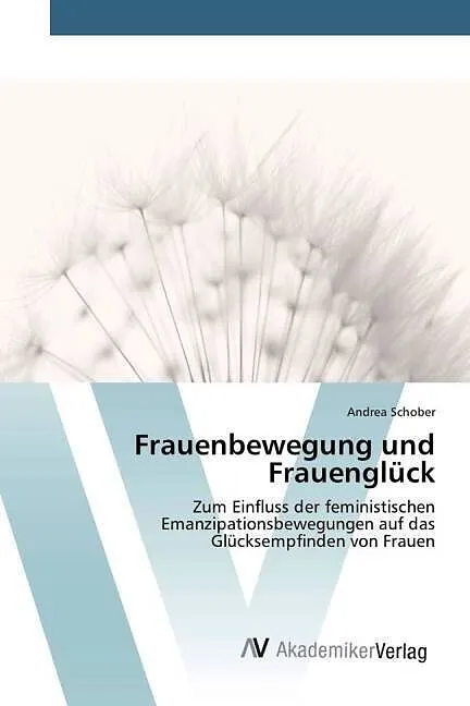 Frauenbewegung und Frauenglück