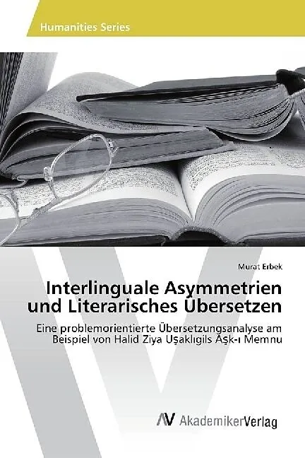 Interlinguale Asymmetrien und Literarisches Übersetzen