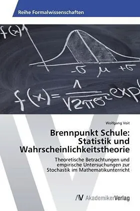 Brennpunkt Schule: Statistik und Wahrscheinlichkeitstheorie
