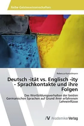 Deutsch -ität vs. Englisch -ity - Sprachkontakte und ihre Folgen
