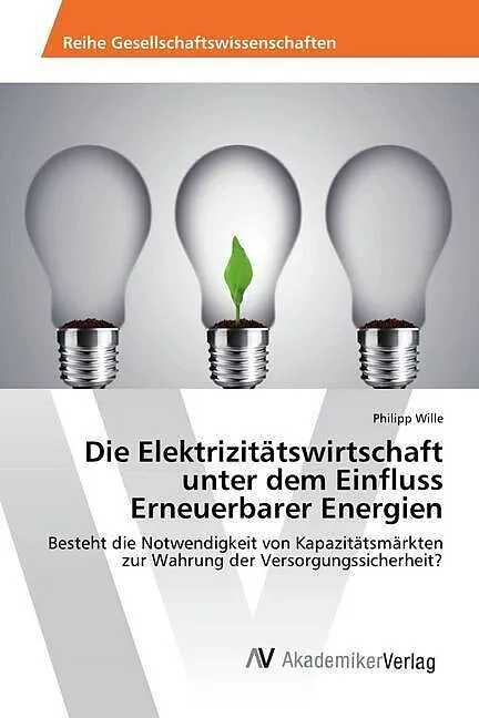 Die Elektrizitätswirtschaft unter dem Einfluss Erneuerbarer Energien