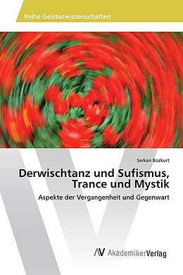 Kartonierter Einband Derwischtanz und Sufismus, Trance und Mystik von Serkan Bozkurt