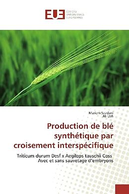 Couverture cartonnée Production de blé synthétique par croisement interspécifique de Mariem Saadani, Ali Ltifi
