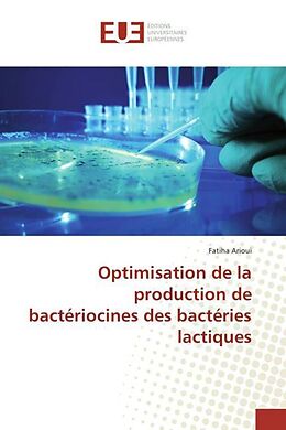 Couverture cartonnée Optimisation de la production de bactériocines des bactéries lactiques de Fatiha Arioui