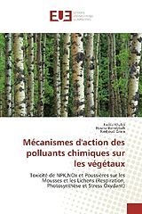 Couverture cartonnée Mécanismes d'action des polluants chimiques sur les végétaux de Fadila Khaldi, Houria Berrebbah, Nedjoud Grara