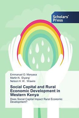 Kartonierter Einband Social Capital and Rural Economic Development in Western Kenya von Emmanuel O. Manyasa, Martin N. Etyang , Nelson H. W. Wawire