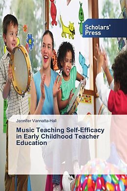 Kartonierter Einband Music Teaching Self-Efficacy in Early Childhood Teacher Education von Jennifer Vannatta-Hall