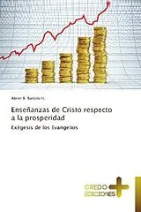 Kartonierter Einband (Kt) Enseñanzas de Cristo respecto a la prosperidad von Abner B. Bartolo H.