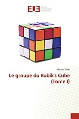Kartonierter Einband Le groupe du Rubik's Cube (Tome I) von Morpho Code