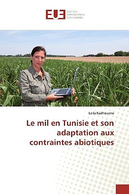 Couverture cartonnée Le mil en Tunisie et son adaptation aux contraintes abiotiques de Leila Radhouane