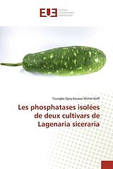 Couverture cartonnée Les phosphatases isolées de deux cultivars de Lagenaria siceraria de Toungbo Djary Kouassi Michel Koffi