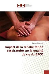 Kartonierter Einband (Kt) Impact de la réhabilitation respiratoire sur la qualité de vie du BPCO von Quentin Simoncelli