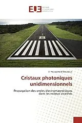 Kartonierter Einband (Kt) Cristaux photoniques unidimensionnels von El Houssaine El Boudouti