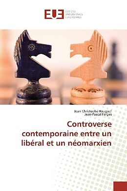 Couverture cartonnée Controverse contemporaine entre un libéral et un néomarxien de Jean-Christophe Hauguel, Jean-Pascal Farges