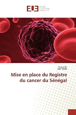 Couverture cartonnée Mise en place du Registre du cancer du Sénégal de Oumar Bâ, Salif Balde
