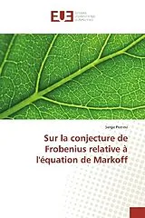 Kartonierter Einband Sur la conjecture de Frobenius relative à l'équation de Markoff von Serge Perrine