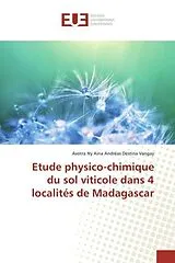 Kartonierter Einband (Kt) Etude physico-chimique du sol viticole dans 4 localités de Madagascar von Avotra Ny Aina Andréas Déstina Vangay