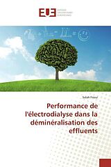 Couverture cartonnée Performance de l'électrodialyse dans la déminéralisation des effluents de Salah Frioui
