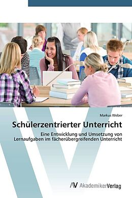 Kartonierter Einband Schülerzentrierter Unterricht von Markus Weber