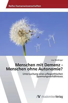 Menschen mit Demenz - Menschen ohne Autonomie?