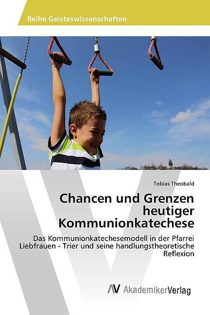 Chancen und Grenzen heutiger Kommunionkatechese