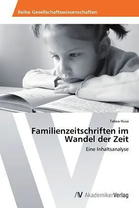 Familienzeitschriften im Wandel der Zeit