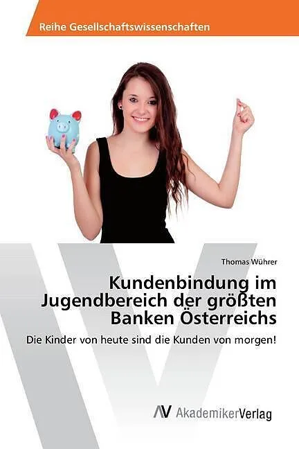Kundenbindung im Jugendbereich der größten Banken Österreichs
