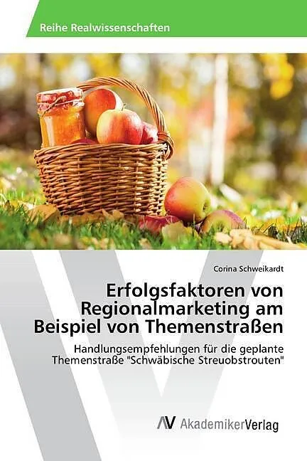 Erfolgsfaktoren von Regionalmarketing am Beispiel von Themenstraßen