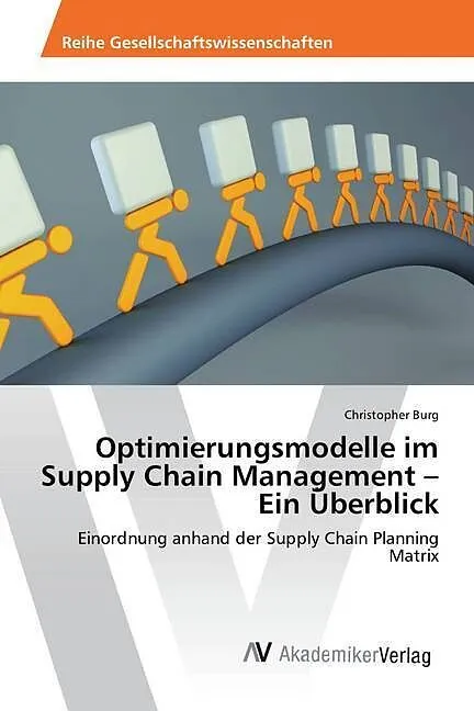 Optimierungsmodelle im Supply Chain Management - Ein Überblick