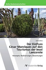 Kartonierter Einband Der Einfluss César Manriques auf den Tourismus der Insel Lanzarote von Valerie Rihm