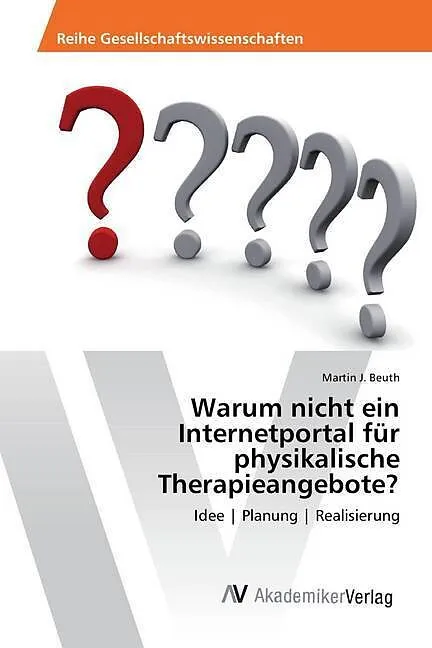 Warum nicht ein Internetportal für physikalische Therapieangebote?