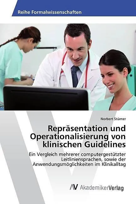 Repräsentation und Operationalisierung von klinischen Guidelines