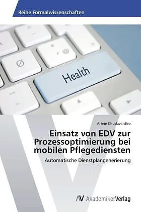 Einsatz von EDV zur Prozessoptimierung bei mobilen Pflegediensten