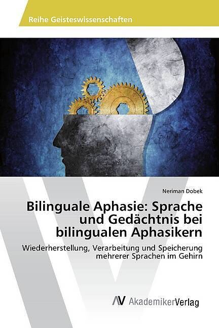 Bilinguale Aphasie: Sprache und Gedächtnis bei bilingualen Aphasikern
