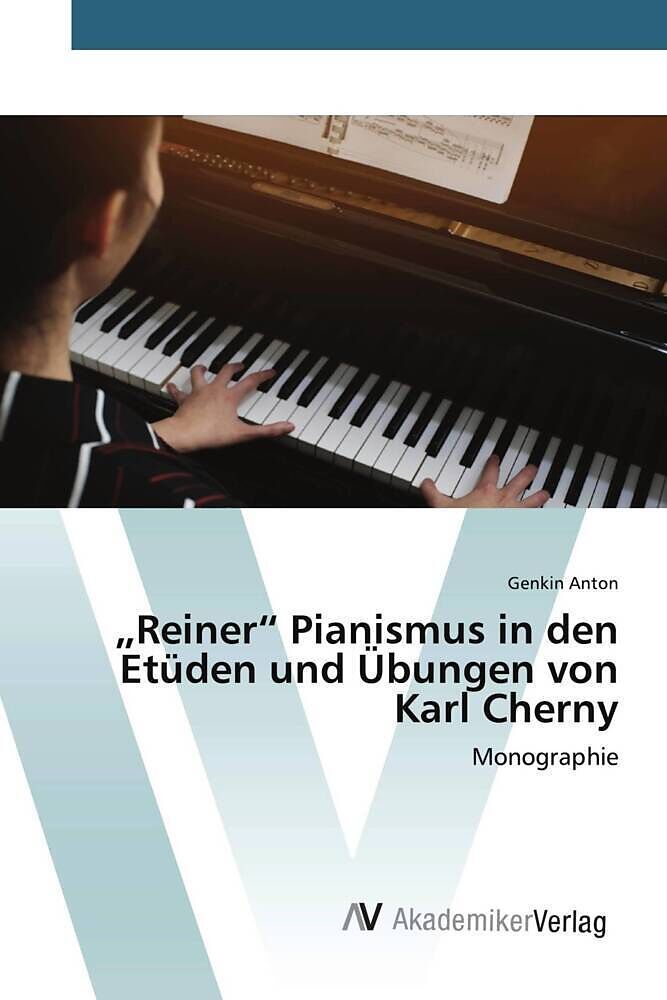Reiner  Pianismus in den Etüden und Übungen von Karl Cherny