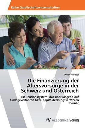 Die Finanzierung der Altersvorsorge in der Schweiz und Österreich
