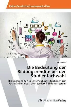 Die Bedeutung der Bildungsrendite bei der Studienfachwahl