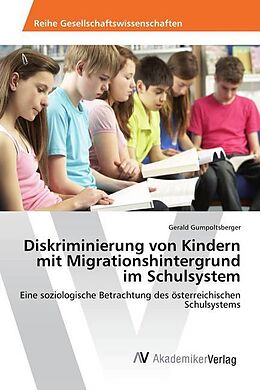 Kartonierter Einband Diskriminierung von Kindern mit Migrationshintergrund im Schulsystem von Gerald Gumpoltsberger