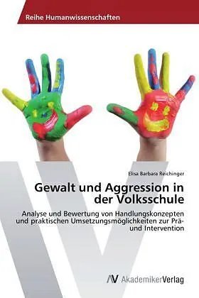 Gewalt und Aggression in der Volksschule