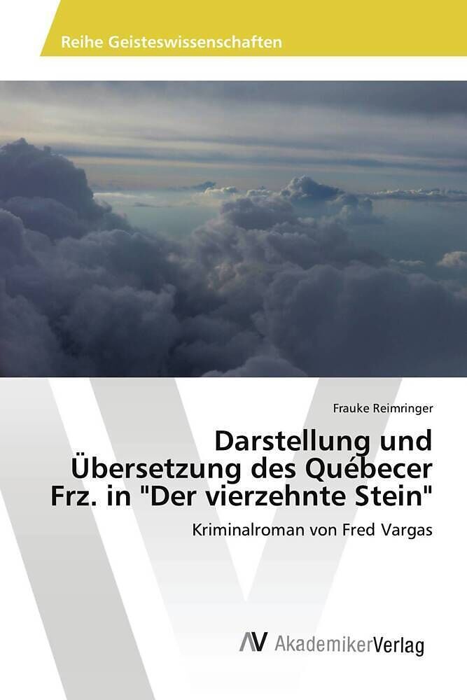 Darstellung und Übersetzung des Québecer Frz. in "Der vierzehnte Stein"