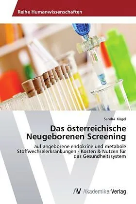 Das österreichische Neugeborenen Screening