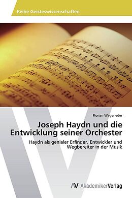 Kartonierter Einband Joseph Haydn und die Entwicklung seiner Orchester von Florian Wageneder