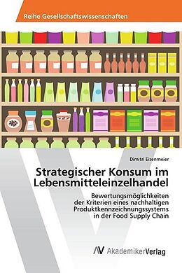 Kartonierter Einband Strategischer Konsum im Lebensmitteleinzelhandel von Dimitri Eisenmeier