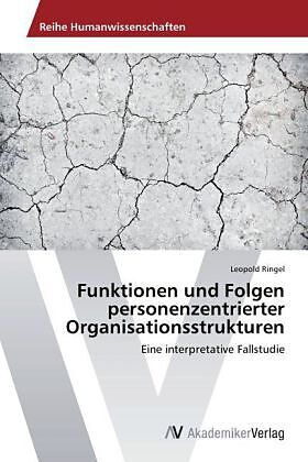 Funktionen und Folgen personenzentrierter Organisationsstrukturen