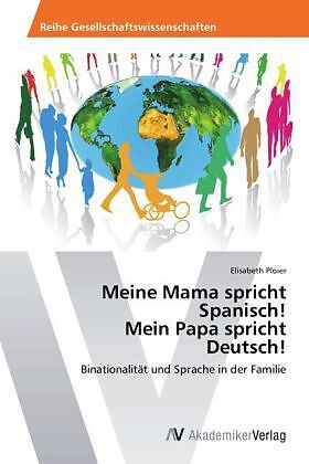 Meine Mama spricht Spanisch! Mein Papa spricht Deutsch!