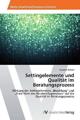 Settingelemente und Qualität im Beratungsprozess
