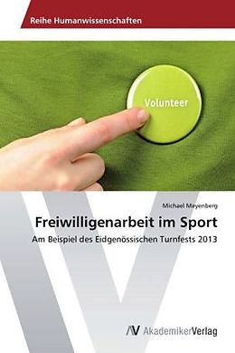 Kartonierter Einband Freiwilligenarbeit im Sport von Michael Meyenberg