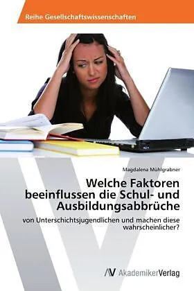 Welche Faktoren beeinflussen die Schul- und Ausbildungsabbrüche