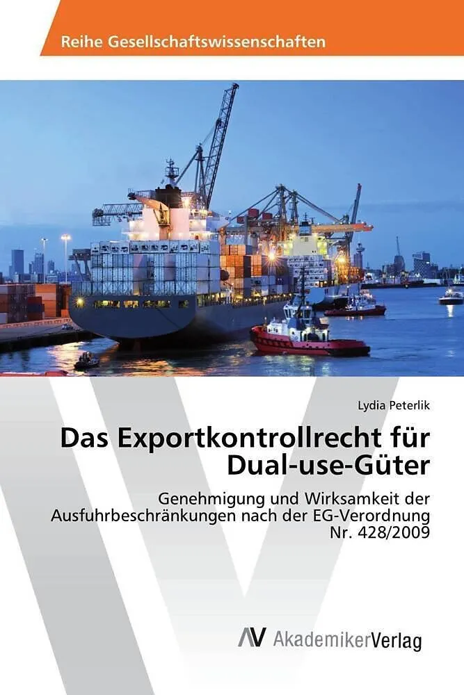 Das Exportkontrollrecht für Dual-use-Güter