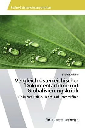 Vergleich österreichischer Dokumentarfilme mit Globalisierungskritik